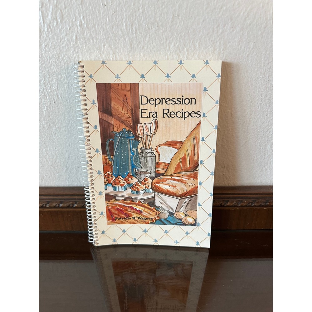 Depression Era Recipes Patricia R Wagner Spiral Cookbook 1930s Style Cooking